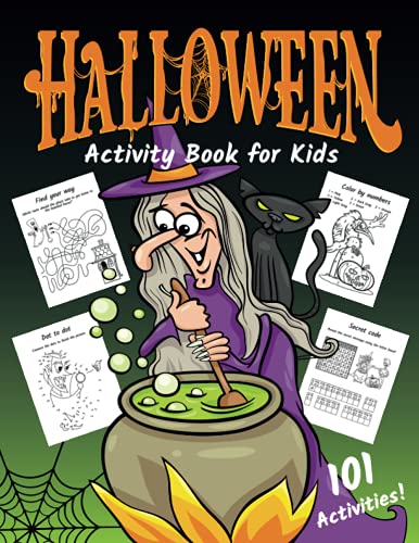 Halloween Activity Book for Kids: Workbook with 101 Fun Activities Including Logic Puzzles, Coloring Pages, Dot to Dot, Mazes, Word Searches and More! Halloween Activities for Kids Ages 6-12