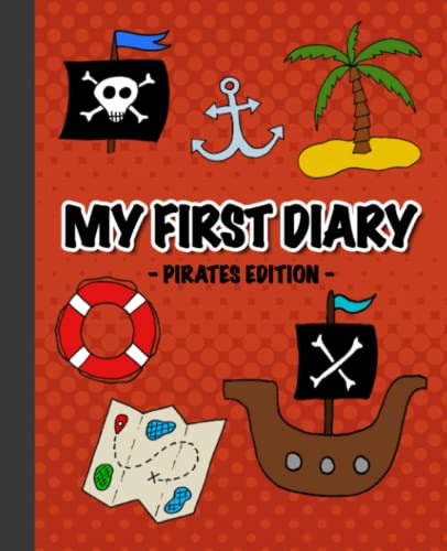 My First Diary Pirates Edition: Draw and write journal for kids 4-8 years old (My first diary series)