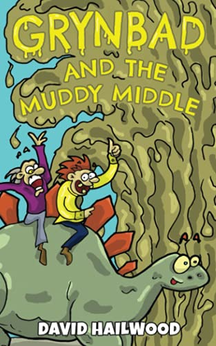 Grynbad And The Muddy Middle: A fully illustrated comedy fantasy book for children aged 7-9