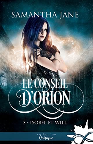 Isobel et Will: Le Conseil d'Orion, T3