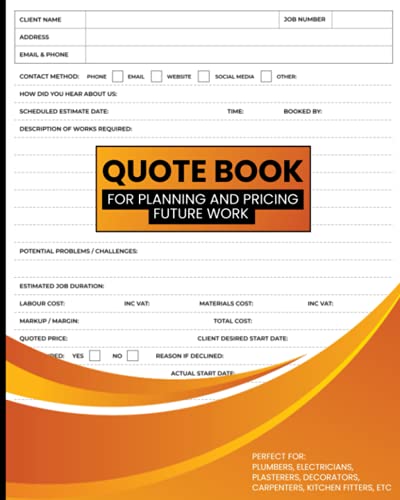 Future Work Quote Book : Plan and Price Any Job Designed for Efficient and Professional Trades People. Quote for up to 80 Jobs