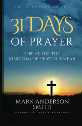 31 Days Of Prayer: Repent, for the kingdom of heaven is near