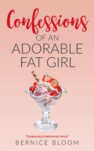 Confessions of an Adorable Fat Girl: A novella