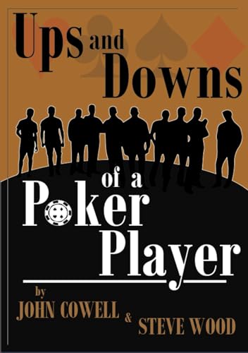 UPS AND DOWNS OF A POKER PLAYER