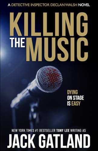 Killing The Music: A British Murder Mystery (DI Declan Walsh Crime Thrillers Book 7) (Detective Inspector Declan Walsh)