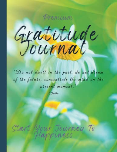 Premium Gratitude Journal: Beautiful Large daily/weekly gratitude journal, full colour. Start your journey to happiness