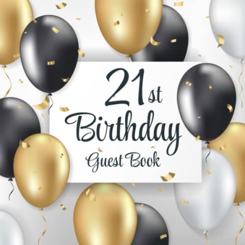 21st Birthday Guest Book: Black and Gold Balloons 21st Party Guest Sign in and Message Book Gift Log Memory Keepsake