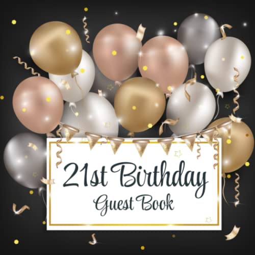 21st Birthday Guest Book: Gold and Rose Gold Balloons 21st Party Guest Sign in and Message Book Gift Log Memory Keepsake