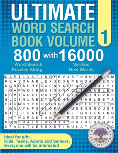 Ultimate Word Search Book Volume 1: 800 Word Search Puzzles Along with 16,000 Verified New Words. Ideal for gift: Kids, Teens, Adults and Seniors. Everyone will be interested