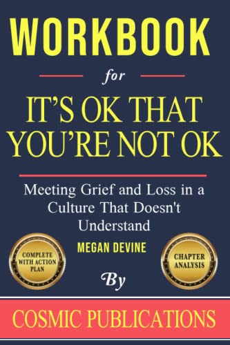Workbook for It's OK That You're Not OK by Megan Devine: Meeting Grief and Loss in a Culture That Doesn't Understand