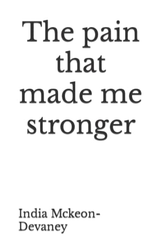 The pain that made me stronger