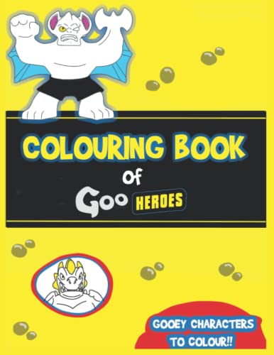 Colouring Book Of Goo Heros: Hours of colouring fun to be had