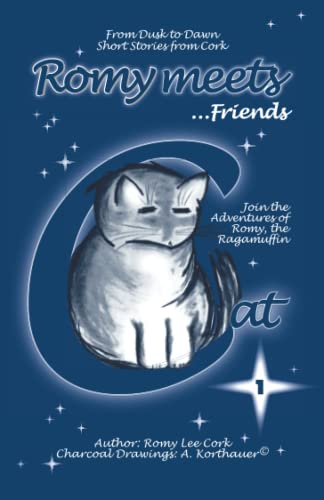 Romy meets Friends - From Dusk to Dawn - Short Stories from Cork - Book 1: Join the Adventures of Romy, the Ragamuffin Cat.