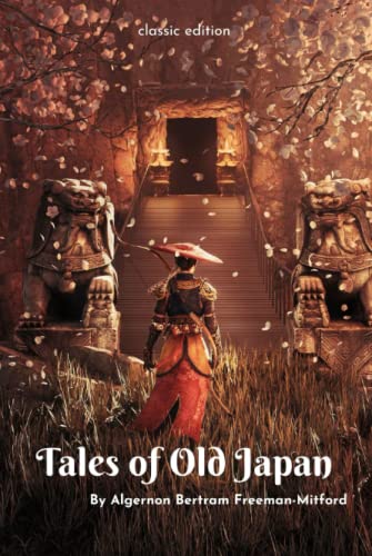 Tales of Old Japan: Folklore, Fairy Tales and Ghost Stories-Classic with original illustrations