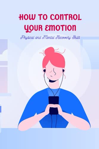 How to Control Your Emotion: Physical and Mental Recovery Skills