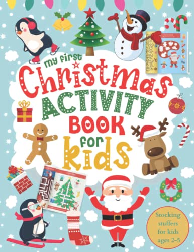 My First Christmas Activity Book For Kids: Stocking Stuffers for Kids Ages 2-5: Preschool Workbook with Fun Christmas Learning Activities: Counting, ... for Toddlers and Kids Ages 2-4, 3-5, 4-6.