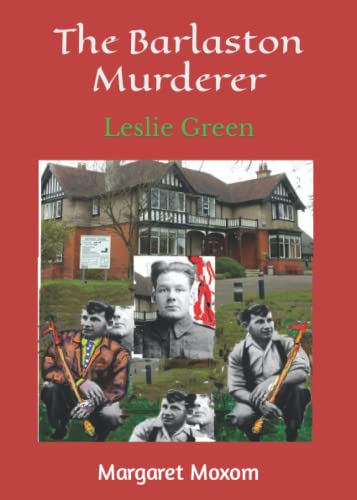 The Barlaston Murderer: Leslie Green