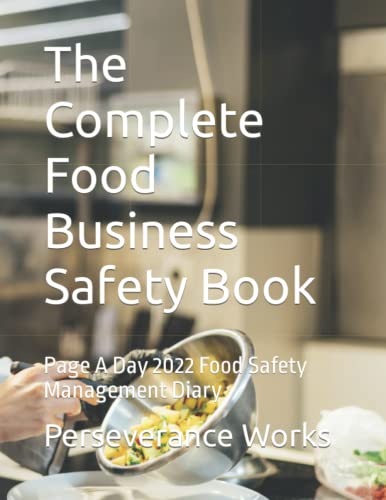 The Complete Food Business Safety Book: Page A Day 2022 Food Safety Management Diary