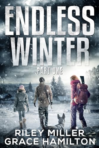Endless Winter: Giant Post-Apocalyptic Prepper Saga with 800+ Pages of an American Family Surviving a New Ice Age