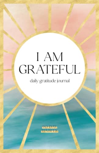 The 90 Day Habits Gratitude Journal