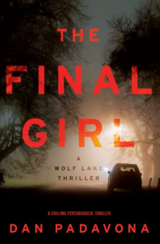 The Final Girl: A Chilling Psychological Thriller (Wolf Lake Mystery Thriller Suspense Series)