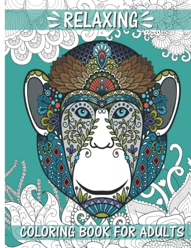 Relaxing Coloring Book for Adults: 50 Stress Relieving Animals Coloring Pages. Mindfulness Coloring Books. Amazing Mandala Style Patterns for Adults Relaxation