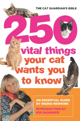 250 Vital Things Your Cat Wants You to Know : The Cat Guardian's Bible