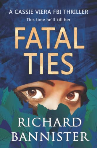 Fatal Ties: A Cassie Viera FBI Thriller (Cassie Viera FBI Thriller Series)