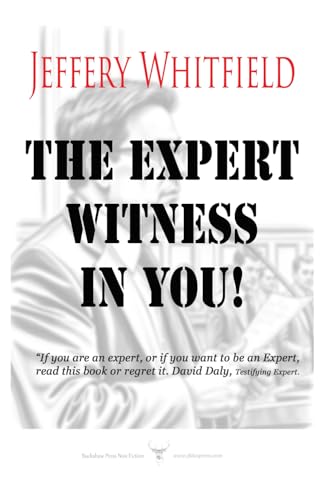 The Expert Witness in You (Constructing Excellence)