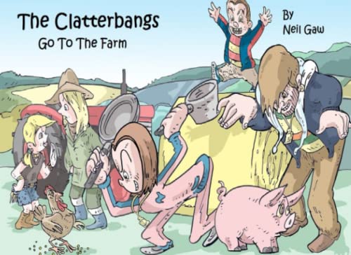 The Clatterbangs Go To The Farm