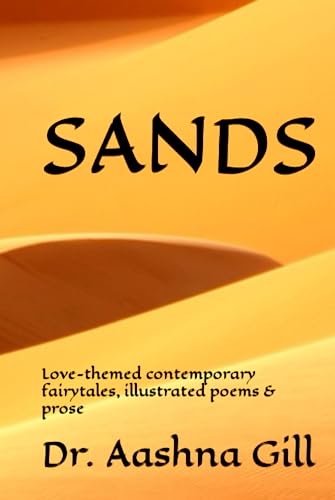 Sands : Love-Themed Contemporary Fairytales, Illustrated Poems and Prose