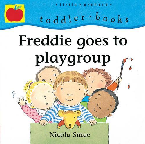 Freddie Goes To Playgroup