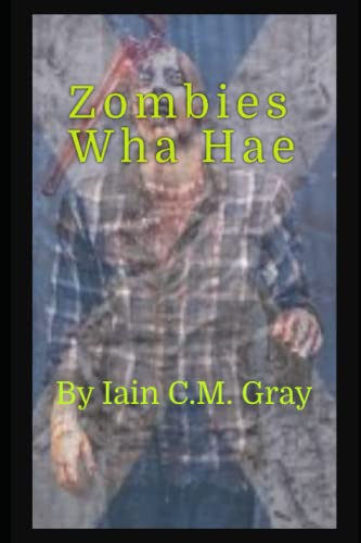 Zombies Wha Hae: Part 1 of a British Zombie Apocalypse