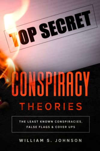 Conspiracy Theories the Least Known Conspiracies False Flags and Cover-Ups