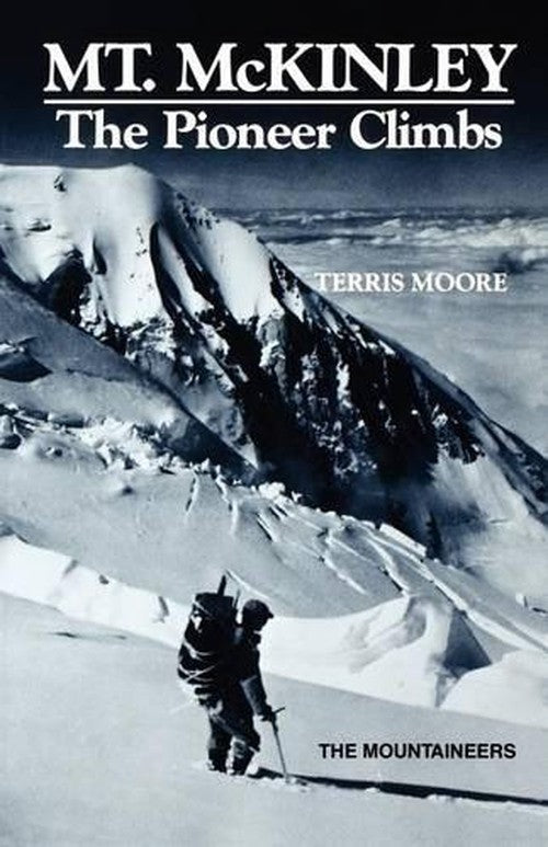 Mount Mckinley: the Pioneer Climbs