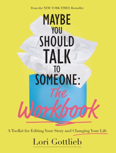 Maybe You Should Talk to Someone: The Workbook