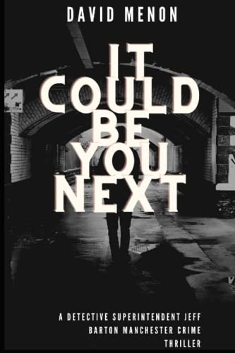 It Could Be You Next: A Detective Superintendent Jeff Barton Manchester Crime thriller
