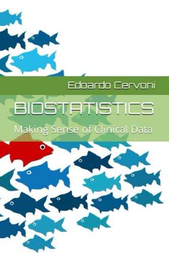 BIOSTATISTICS: Making Sense of Clinical Data