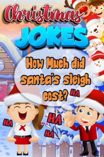 Christmas Jokes for Kids - Christmas Books for Kids : Funny, Interactive and Hilarious Christmas Joke Book for Kids (stocking Stuffers Ideas for Toddler) Holiday Gift Book for Boys and Girls