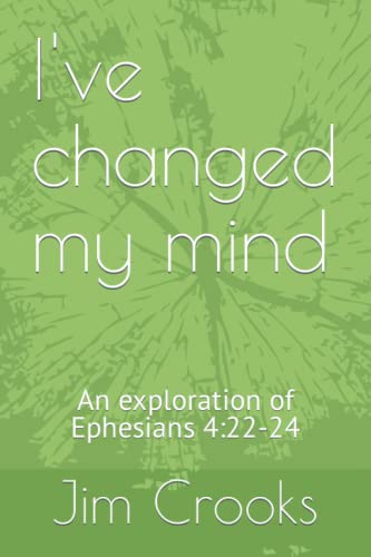 I've changed my mind: An exploration of Ephesians 4:22-24