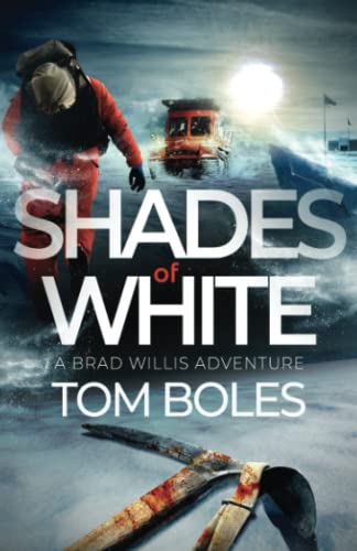 SHADES OF WHITE: A BRAD WILLIS ADVENTURE (BRAD WILLIS ADVENTURES)