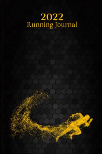2022 Running Journal: Daily, Weekly and Monthly Running log book, 365 Day Running Log, Record your Goals, Habits and Running Races, Running Planner ... Diary 2022 with Monthly Motivational quotes
