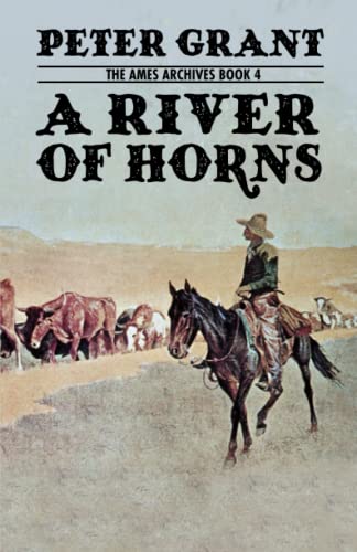 A River of Horns: A Classic Western Story of Ranchers and Cowboys