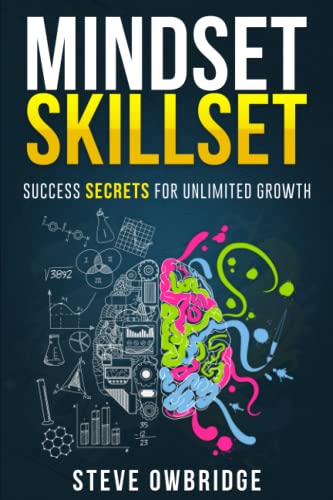 MINDSET SKILLSET : Success Secrets for Unlimited Growth : How to Change How You Think and Have Personal and Business Success Success Strategies Train Your Mind