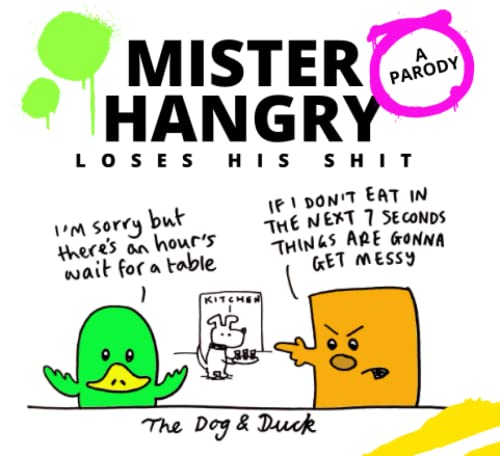 Mr Hangry loses his shit: A parody (Purely Parodies)