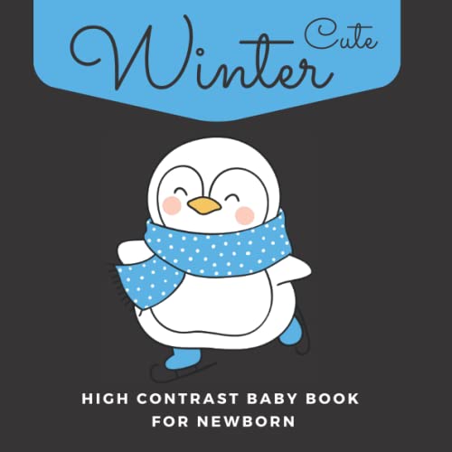 Cute Winter High Contrast Baby Book For Newborn: Winter Themed Images For 0-12 Months Infants