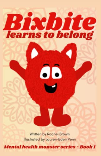 Bixbite learns to Belong (Mental Health Monster Series)