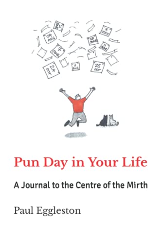 Pun Day in Your Life: A Journal to the Centre of the Mirth