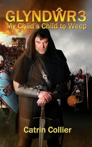 GLYND?R BOOK 3: MY CHILD'S CHILD TO WEEP