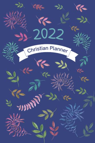 2022 Christian Planner Weekly and Monthly: Inspirational 12 Month Planner with Psalms. US Holidays. January 2022 - December 2022. Modern Greenery Interior